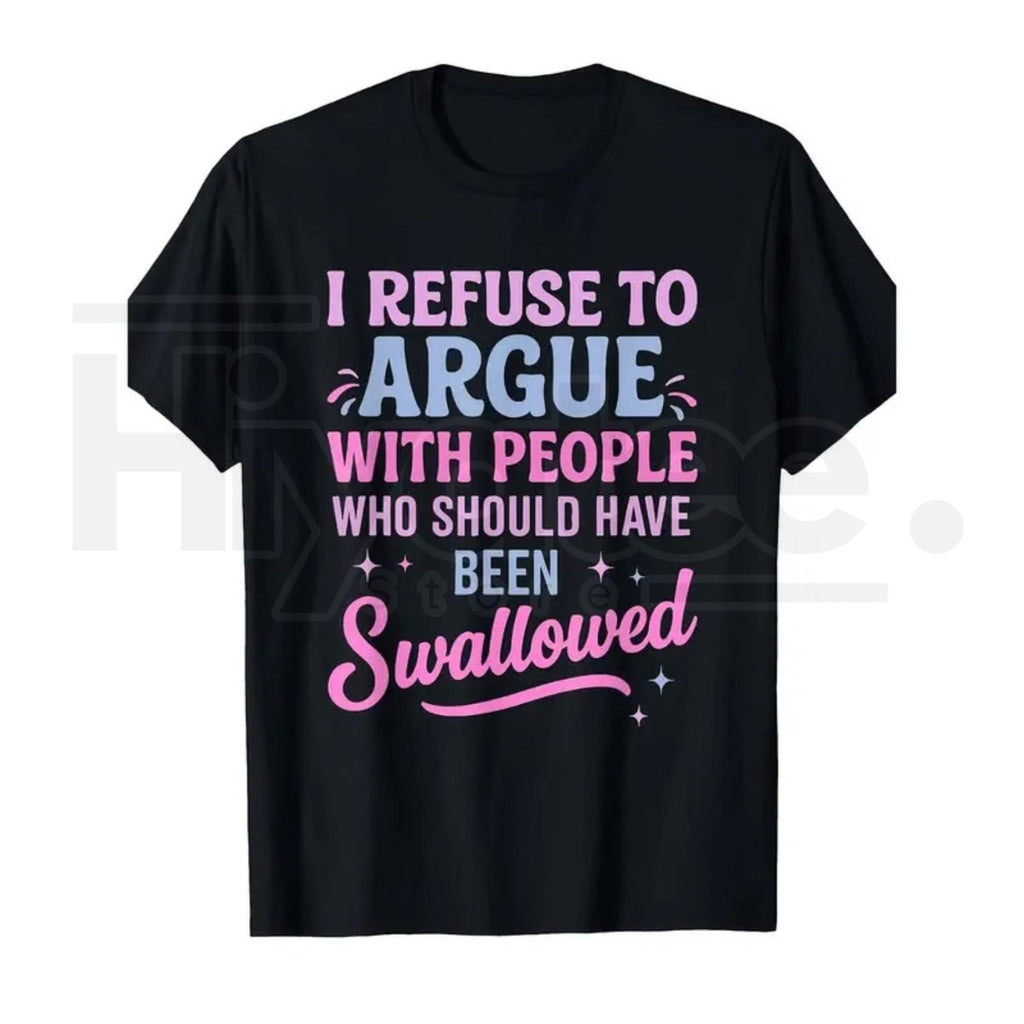 UnWritten Style — I Refuse to Argue Graphic Tee Hiyatee