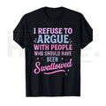 UnWritten Style — I Refuse to Argue Graphic Tee Hiyatee